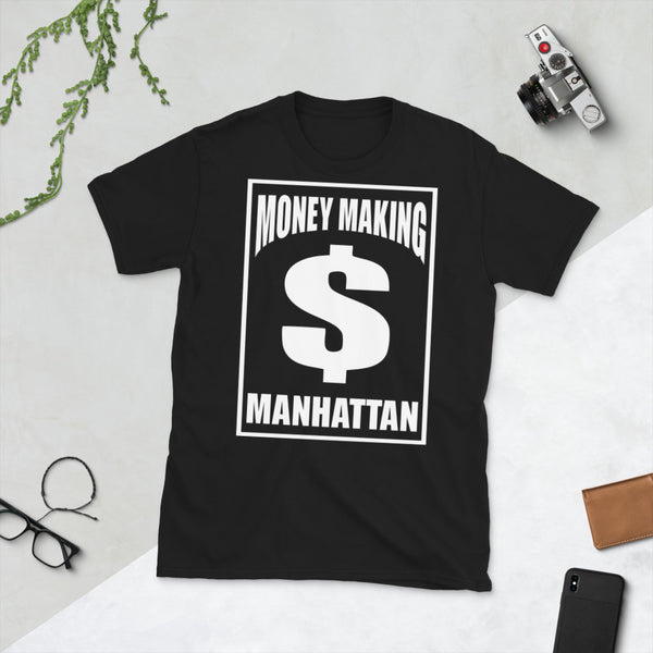 Money Making Manhattan - Unisex T-Shirt