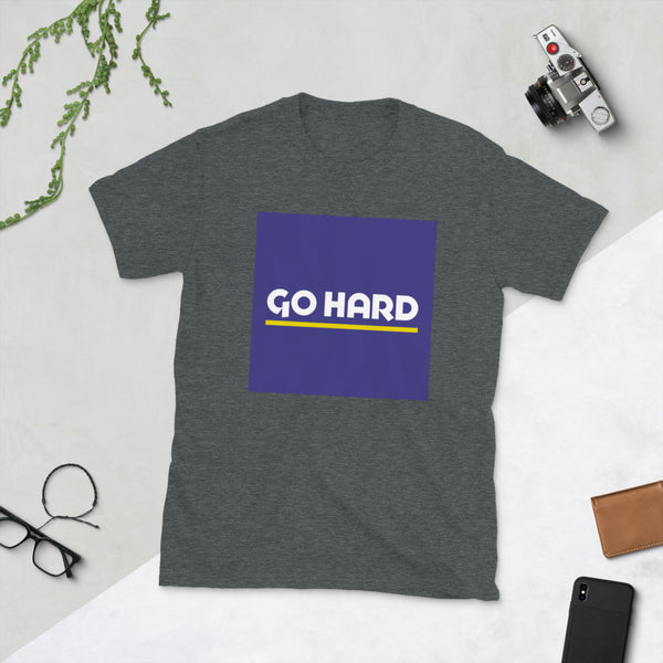 Go Hard -  Unisex T-Shirt