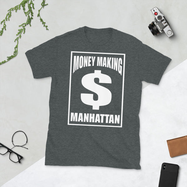 Money Making Manhattan - Unisex T-Shirt