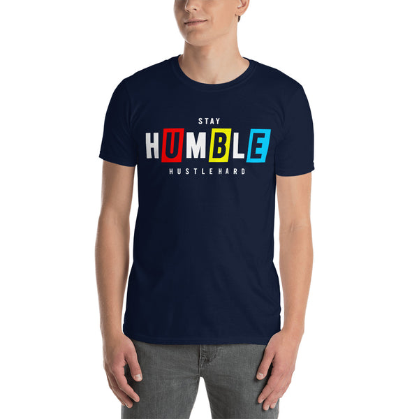 Stay Humble 2 - Unisex T-Shirt