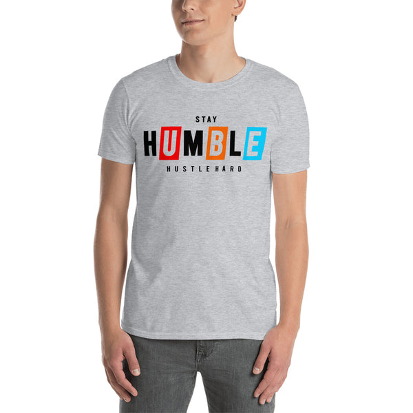 Stay Humble 2 - Unisex T-Shirt