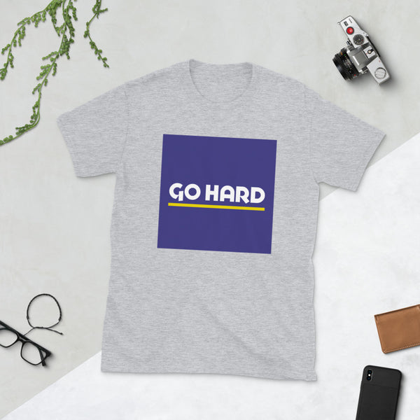 Go Hard -  Unisex T-Shirt