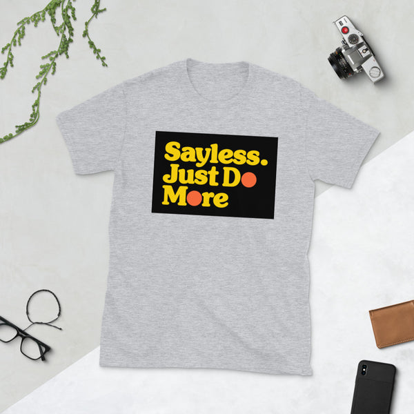 Sayless Unisex T-Shirt