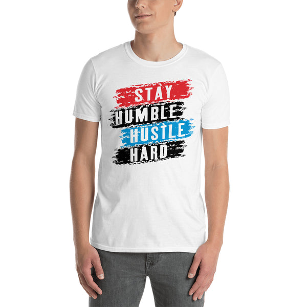 Stay Humble -  Unisex T-Shirt