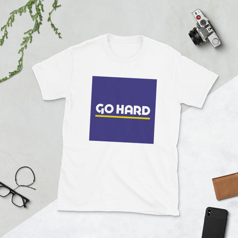 Go Hard -  Unisex T-Shirt