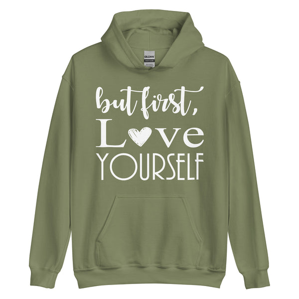 But First Love Yourself - Unisex Hoodie